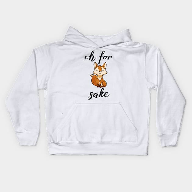 Oh For Fox Sake Kids Hoodie by SHB-art